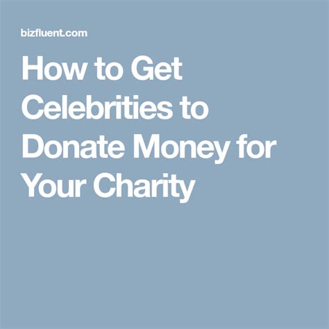 How to Get Celebrities to Donate Money for Your Charity.
